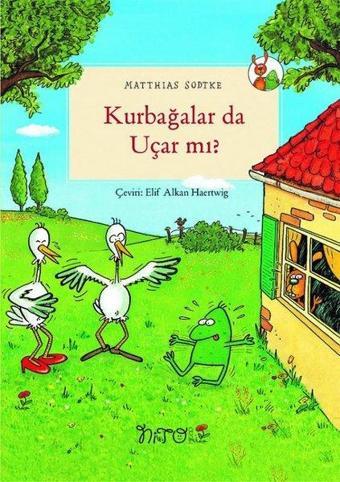 Kurbağalar da Uçar mı? - Matthias Sodtke - Nito Kitap