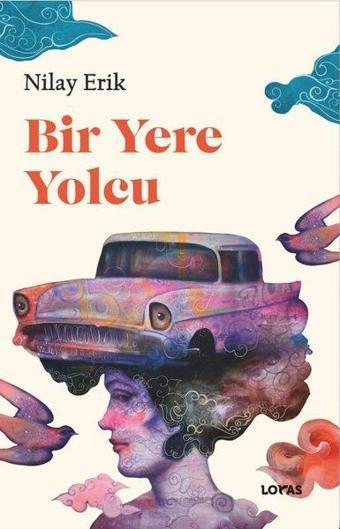 Bir Yere Yolcu - Nilay Erik - Loras Kitap