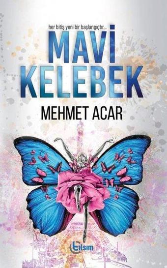 Mavi Kelebek - Mehmet Acar - Tılsım Yayınevi