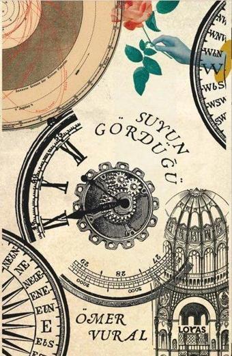 Suyun Gördüğü - Ömer Vural - Loras Kitap