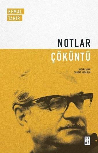 Notlar - Çöküntü - Kemal Tahir - Ketebe