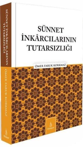 Sünnet İnkarcılarının Tutarsızlığı - Ömer Faruk Korkmaz - Dirayet