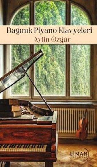 Dağınık Piyano Klavyeleri - Aylin Özgür - Liman Yayınevi