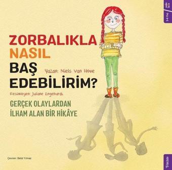 Zorbalıkla Nasıl Baş Edebilirim? Gerçek Olaylardan İlham Alan Bir Hikaye - Niels Van Hove - Sola Kidz