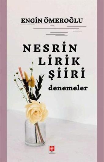 Nesrin Lirik Şiiri - Denemeler - Engin Ömeroğlu - Ekin Basım Yayın