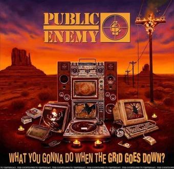 Def Jam What You Gonna Do When The Grid Goes Down - Public Enemy