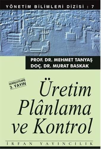 Üretim Planlama ve Kontrol - Murat Baskak - İrfan Yayıncılık