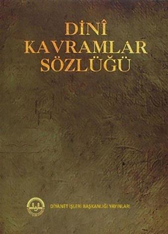 Dini Kavramlar Sözlüğü - İsmail Karagöz - Diyanet İşleri Başkanlığı