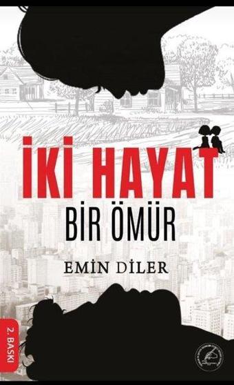 İki Hayat Bir Ömür - Emin Diler - Yazşader Yayıncılık