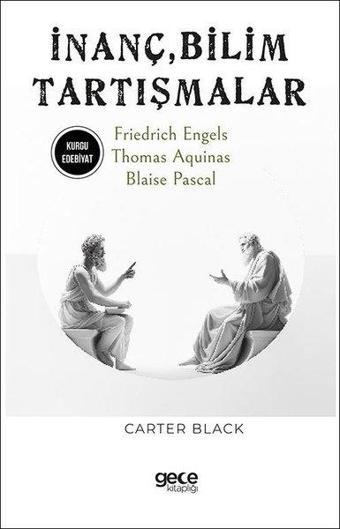 İnanç Bilim Tartışmalar - Friedrich Engels - Thomas Aquinas - Blaise Pascal - Carter Black - Gece Kitaplığı