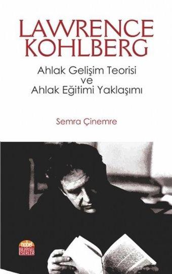 Lawrence Kohlberg: Ahlak Gelişim Teorisi ve Ahlak Eğitimi Yaklaşımı - Nobel Bilimsel Eserler