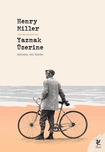 Yazmak Üzerine - Henry Miller - Siren Yayınları