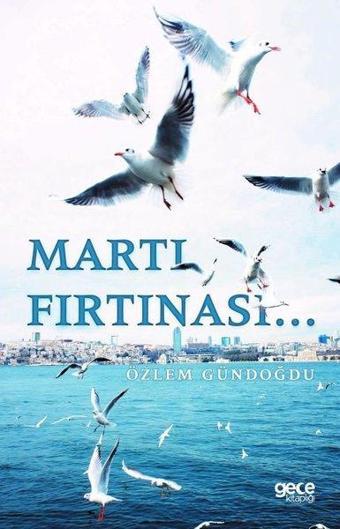 Martı Fırtınası - Özlem Gündoğdu - Gece Kitaplığı