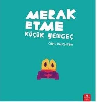 Merak Etme Küçük Yengeç - Chris Haughton - Redhouse Kidz Yayınları