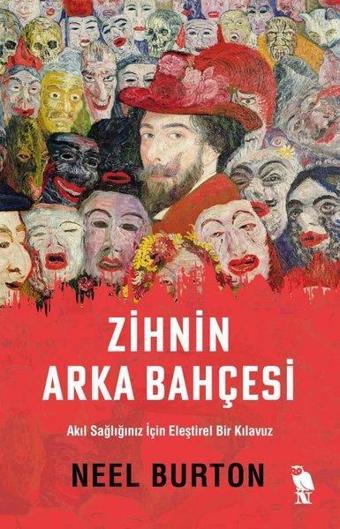 Zihnin Arka Bahçesi - Akıl Sağlığınız İçin Eleştirel Bir Kılavuz - Neel Burton - Nemesis Kitap Yayınevi