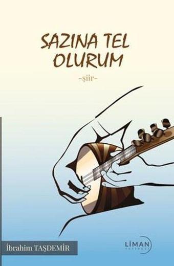 Sazına Tel Olurum - İbrahim Taşdemir - Liman Yayınları