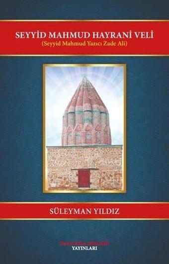 Seyyid Mahmud Hayrani Veli - Seyyid Mahmud Yazıcı Zade Ali - Süleyman Yıldız - İmam Rıza Dergahı Yayınları