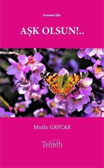 Aşk Olsun!.. - Mutlu Gavcar - Telmih Kitap