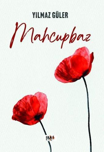 Mahcupbaz - Yılmaz Güler - Tilki Kitap