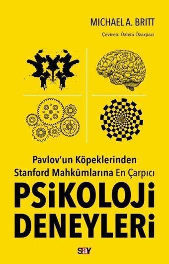 Psikoloji Deneyleri - Pavlov'un Köpeklerinden Stanford Mahkumlarına En Çarpıcı - Say Yayınları