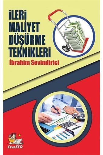 Ileri Maliyet Düşürme Teknikleri - Ibrahim Sevindirici - İtalik Yayınları - İtalik Yayınları