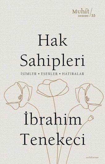 Hak Sahipleri: İsimler - Eserler - Hatıralar - İbrahim Tenekeci - Muhit Kitap