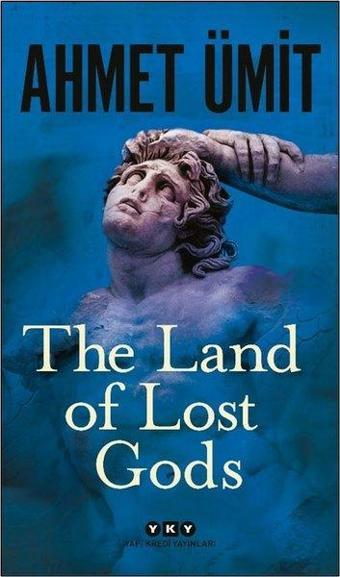 The Land of Lost Gods - Ahmet Ümit - Yapı Kredi Yayınları