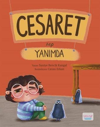 Cesaret Hep Yanımda - Saniye Bencik Kangal - Turta Kitap