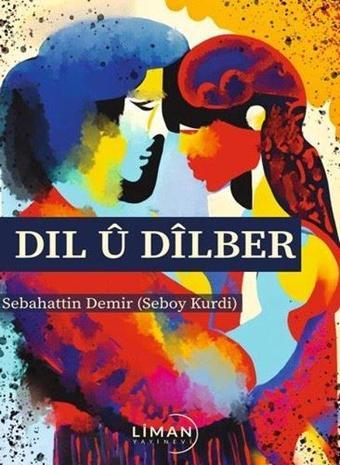 Dıl u Dilber - Sebahattin Demiray - Liman Yayınevi
