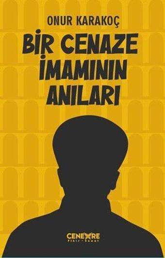 Bir Cenaze İmamının Anıları - Onur Karakoç - Cenevre Fikir Sanat