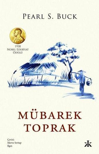 Mübarek Toprak - Pearl S. Buck - Kafka Kitap