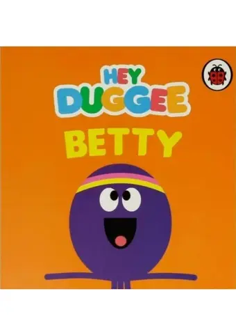 Hey Duggee: Betty - Ladybird Books