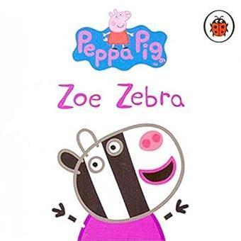 Peppa & Friends: Zoe Zebra - Ladybird Books