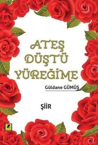 Ateş Düştü Yüreğime - Güldane Gümüş - Zinde Yayınevi