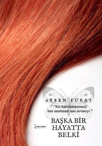 Başka Bir Hayatta Belki - Ayben Furat - İkinci Adam Yayınları