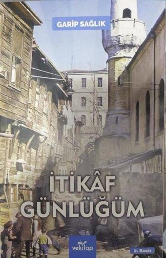 İtikaf Günlüğüm - Garip Sağlık - Vekitap Yayıncılık