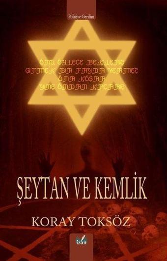 Şeytan ve Kemlik - Koray Toksöz - İzan Yayıncılık