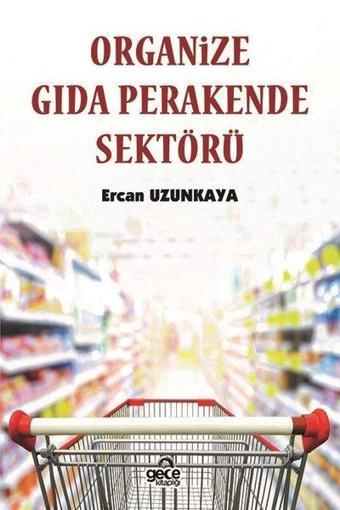 Organize Gıda Perakende Sektörü - Ercan Uzunkaya - Gece Kitaplığı