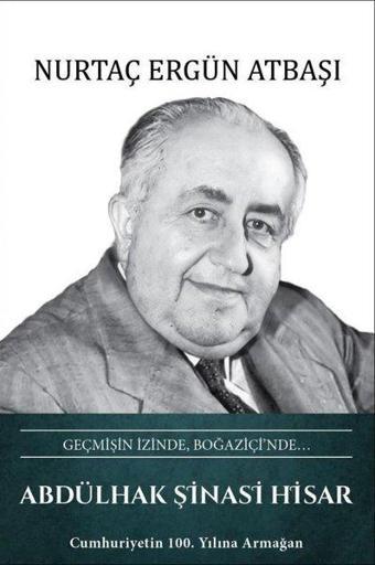 Abdülhak Şinasi Hisar: Geçmişin İzinde Boğaziçi'nde - Nurtaç Ergün Taçbaşı - Türk Kültürüne Hizmet Vakfı