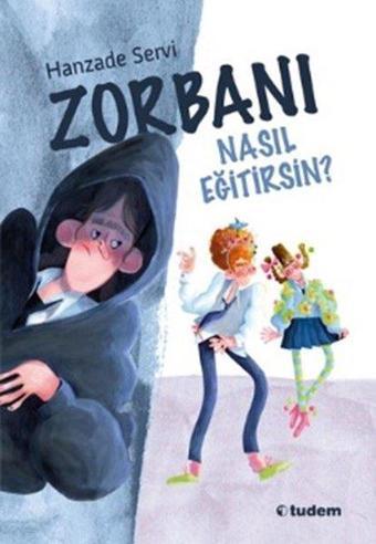 Zorbanı Nasıl Eğitirsin? - Tudem Yayınları