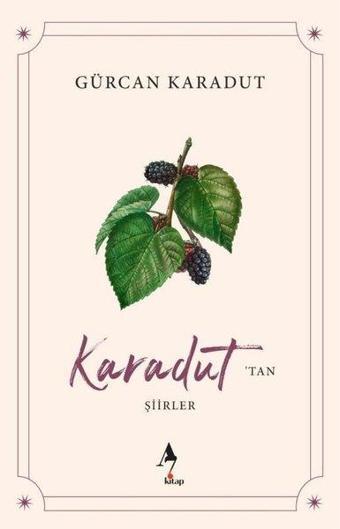 Karadut'tan Şiirler - Gürcan Karadut - A7 Kitap