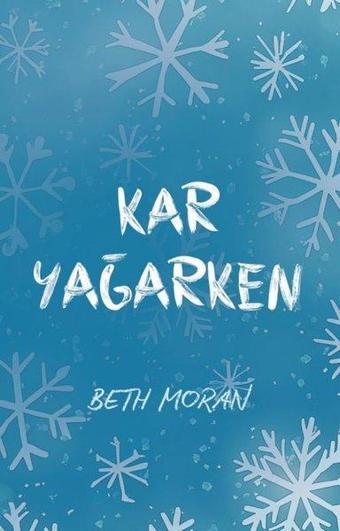 Kar Yağarken - Beth Moran - Lapis Yayınları