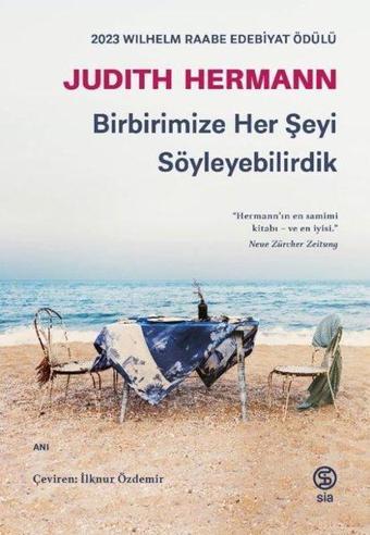 Birbirimize Her Şeyi Söyleyebilirdik - Judith Hermann - Sia