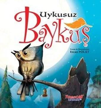 Uykusuz Baykuş - Ercan Polat - Yumurcak Yayınları