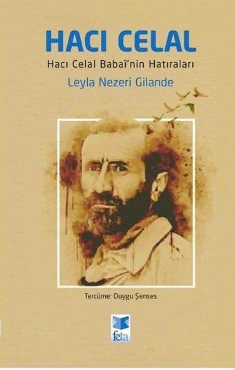 Hacı Celal - Hacı Celal Babai'nin Hatıraları - Leyla Nezeri Gilande - Feta Yayıncılık