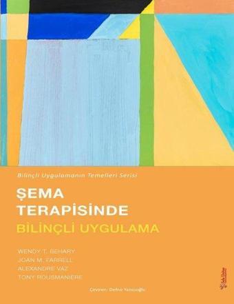 Şema Terapisinde Bilinçli Uygulama - Bilinçli Uygulamanın Temelleri Serisi - Sola Unitas