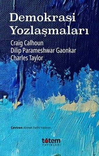 Demokrasi Yozlaşmaları - Charles Taylor - Totem