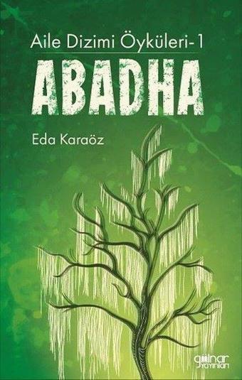 Abadha - Aile Dizimi Öyküleri 1 - Eda Karaöz - Gülnar Yayınları