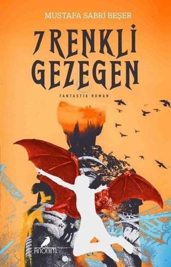 7 Renkli Gezegen - Mustafa Sabri Beşer - Anonim Yayınları