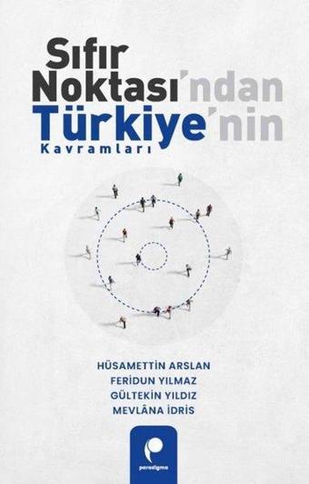 Sıfır Noktası'ndan Türkiye'nin Kavramları - Feridun Yılmaz - Paradigma Yayınları